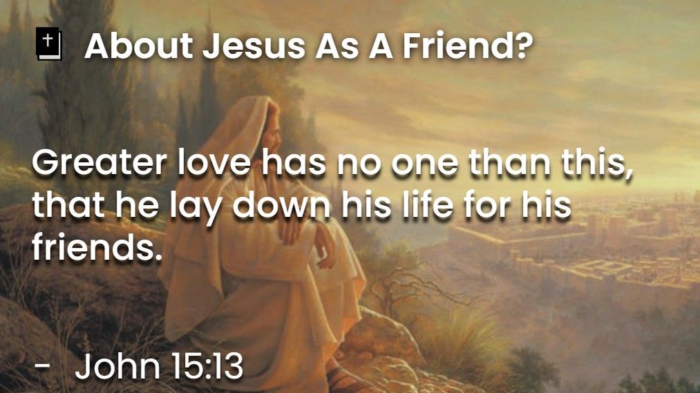 What Does The Bible Say About Jesus As A Friend