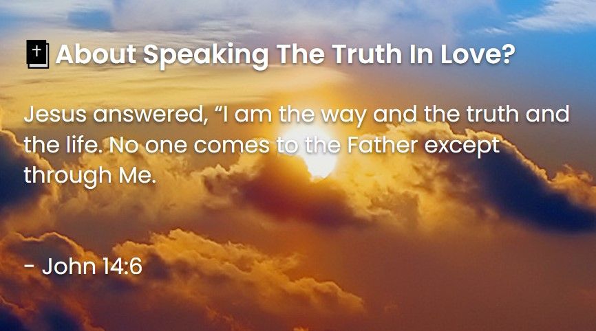 What Does The Bible Say About Speaking The Truth In Love